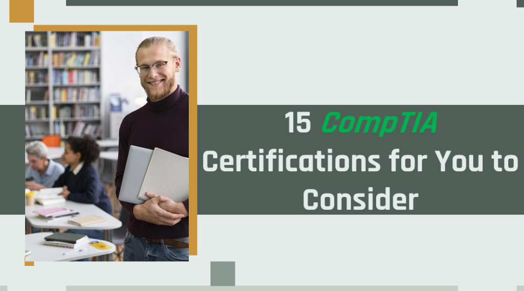 15 CompTIA Certifications for You to Consider CertDeed